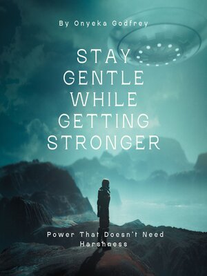 cover image of Stay Gentle While Getting Stronger